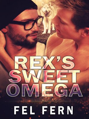 cover image of Rex's Sweet Omega